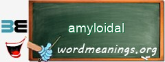 WordMeaning blackboard for amyloidal